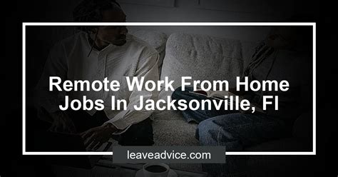 Weekends as needed 2. . Remote jobs jacksonville fl